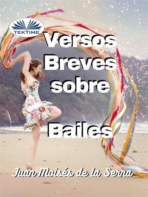 Title details for Versos Breves Sobre Bailes by Juan Moisés De La Serna - Available